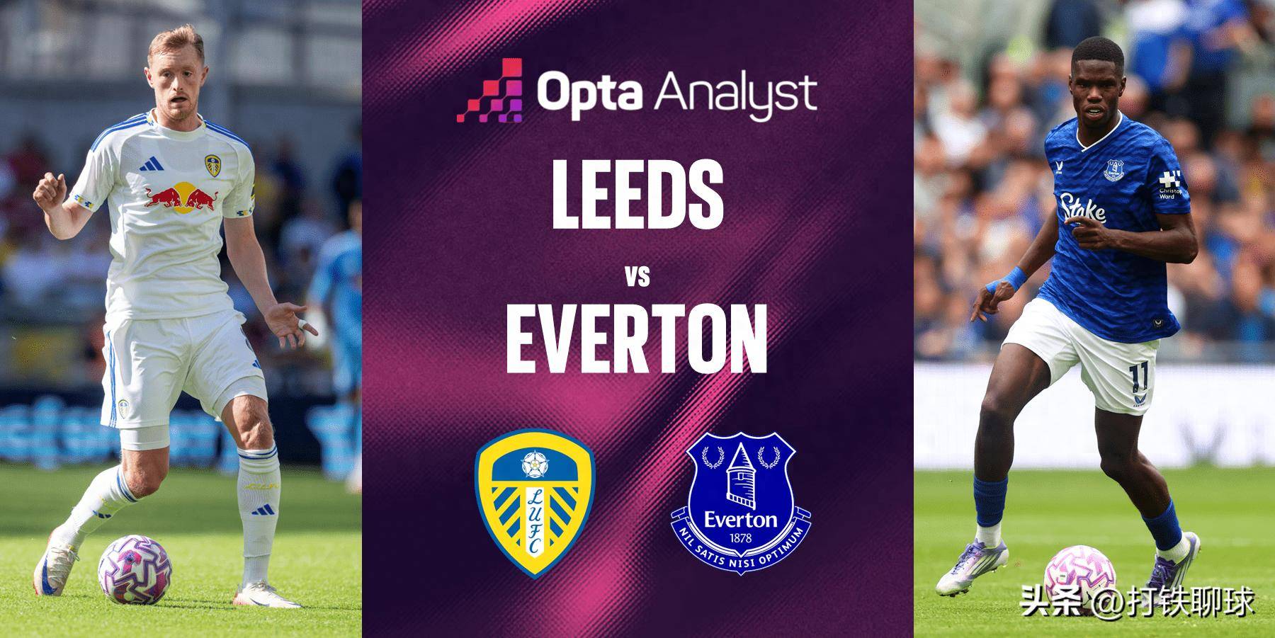 英超:利兹联vs埃弗顿,利兹联打英冠是条龙,打英超是条虫?